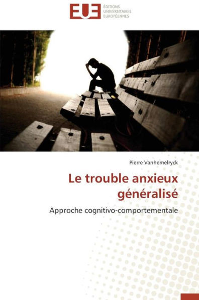 Le Trouble Anxieux GÃ©nÃ©ralisÃ©