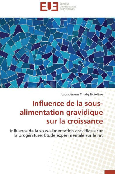 Influence de la Sous-Alimentation Gravidique Sur La Croissance