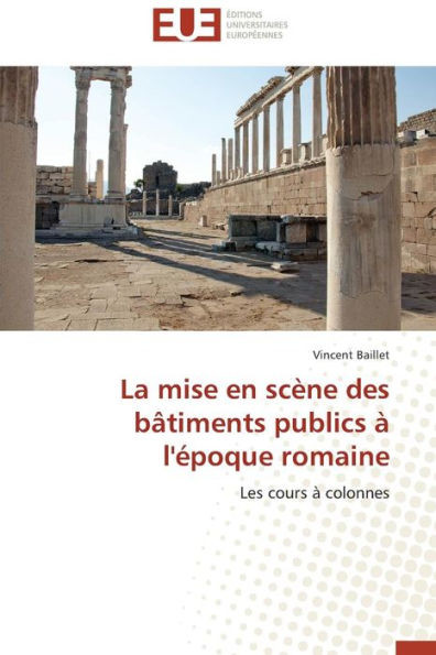 La Mise En ScÃ¨ne Des BÃ¢timents Publics Ã€ l'Ã‰poque Romaine