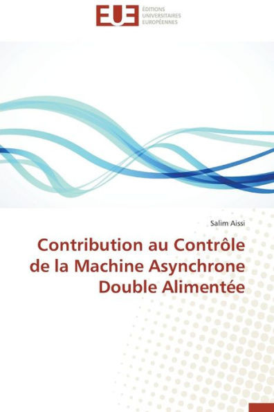Contribution Au ContrÃ´le de la Machine Asynchrone Double AlimentÃ©e