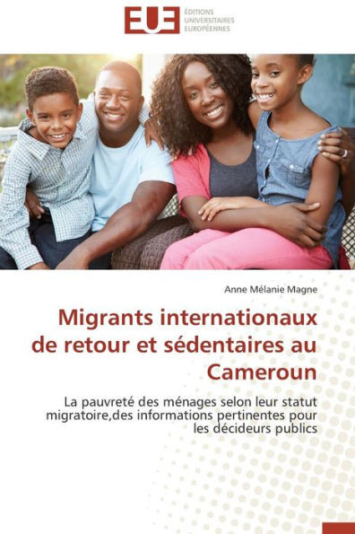 Migrants Internationaux de Retour Et Sédentaires Au Cameroun