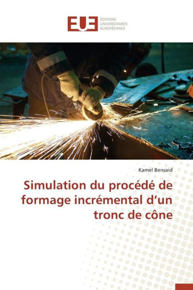 Simulation Du ProcÃ©dÃ© de Formage IncrÃ©mental D Un Tronc de CÃ´ne
