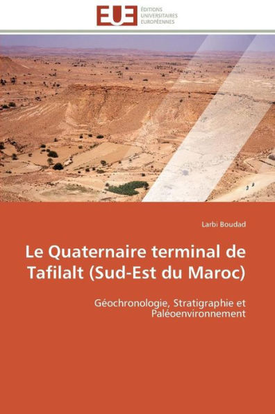 Le Quaternaire Terminal de Tafilalt (Sud-Est Du Maroc)