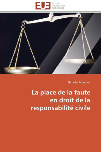 La Place de la Faute En Droit de la ResponsabilitÃ© Civile