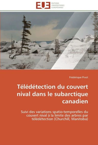 TÃ©lÃ©dÃ©tection du couvert nival dans le subarctique canadien