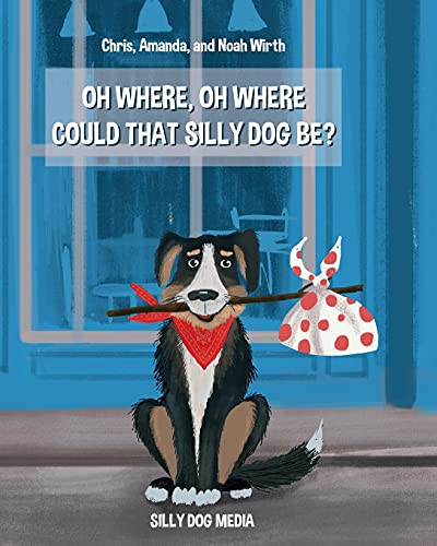 Oh Where, Oh Where Could That Silly Dog Be? - 9781662912306