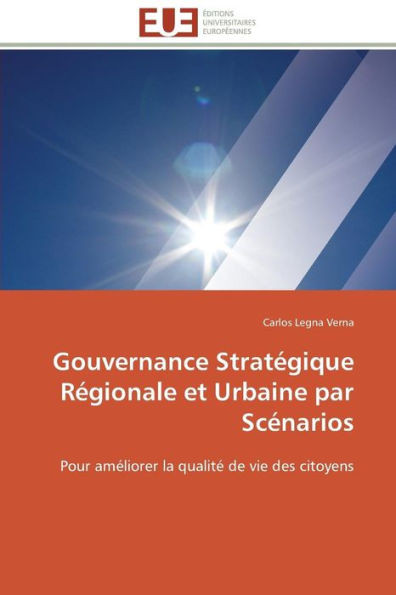 Gouvernance StratÃ©gique RÃ©gionale Et Urbaine Par ScÃ©narios