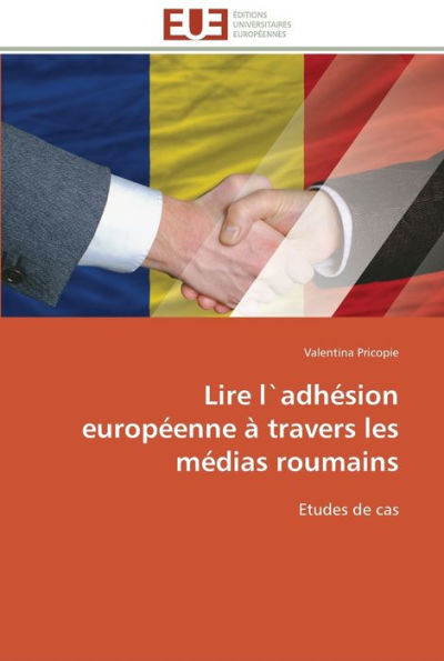Lire l`adhÃ©sion europÃ©enne Ã  travers les mÃ©dias roumains