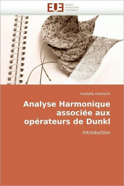 Analyse Harmonique Associée Aux Opérateurs de Dunkl