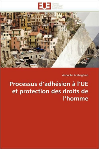 Processus D Adhésion À L Ue Et Protection Des Droits de L Homme