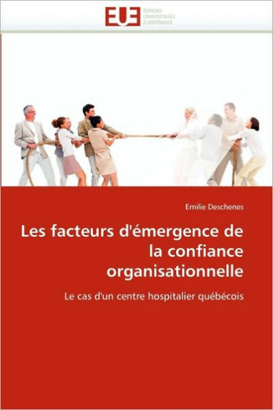 Les Facteurs d'Émergence de la Confiance Organisationnelle