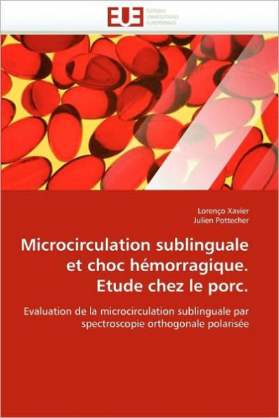 Microcirculation Sublinguale Et Choc HÃ©morragique. Etude Chez Le Porc.