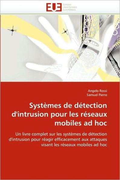 SystÃ¨mes de DÃ©tection d''intrusion Pour Les RÃ©seaux Mobiles Ad Hoc