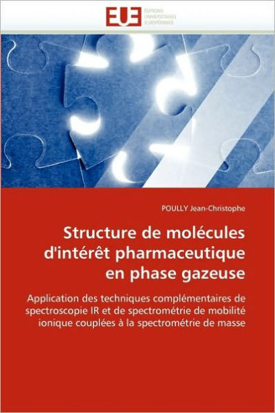 Structure de MolÃ©cules d''intÃ©rÃ¨t Pharmaceutique En Phase Gazeuse