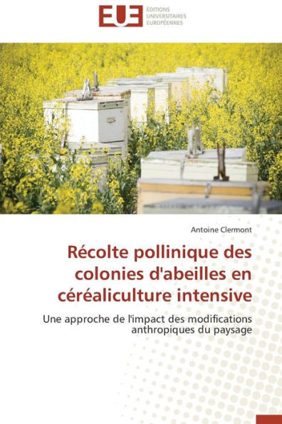 RÃ©colte Pollinique Des Colonies d'Abeilles En CÃ©rÃ©aliculture Intensive