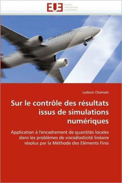 Sur Le ContrÃ´le Des RÃ©sultats Issus de Simulations NumÃ©riques