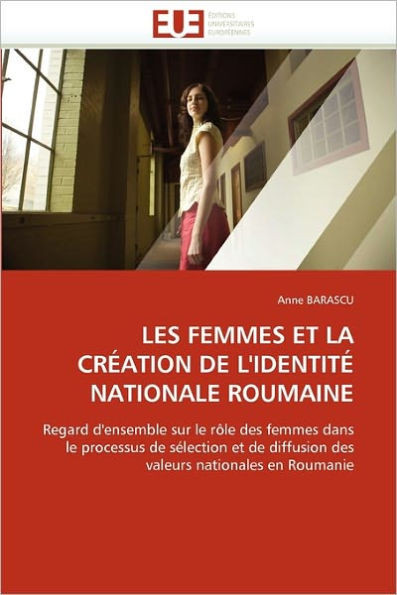 Les Femmes Et La CrÃ©ation de l''identitÃ© Nationale Roumaine