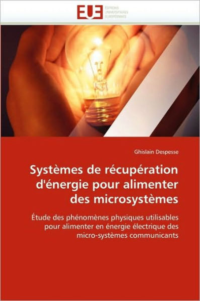 Systèmes de Récupération d''énergie Pour Alimenter Des Microsystèmes