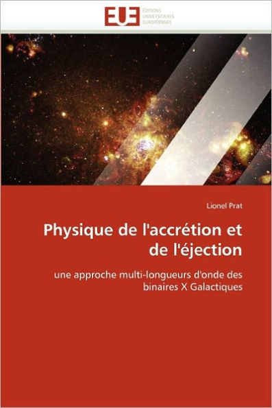 Physique de l''accrÃ©tion Et de l''Ã©jection