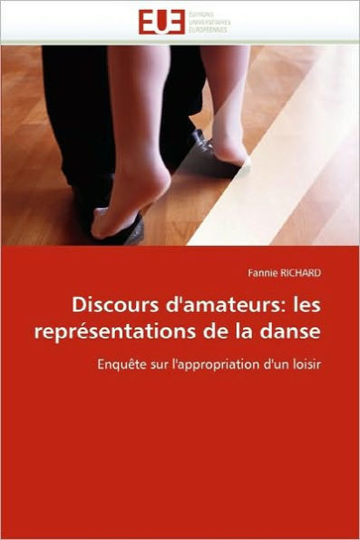 Discours d''amateurs: Les ReprÃ©sentations de la Danse