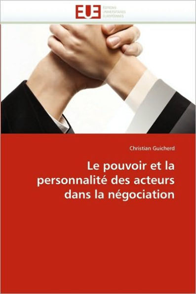 Le Pouvoir Et La Personnalité Des Acteurs Dans La Négociation