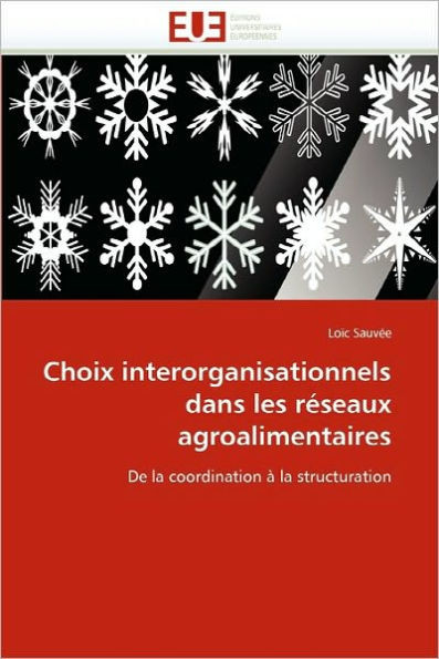 Choix Interorganisationnels Dans Les Réseaux Agroalimentaires