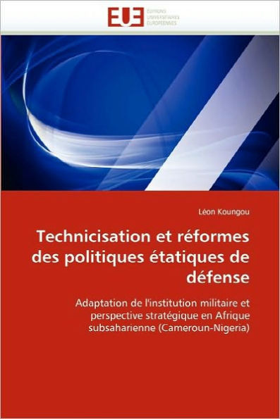 Technicisation Et RÃ©formes Des Politiques Ã‰tatiques de DÃ©fense