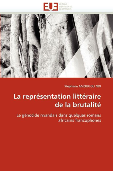 La ReprÃ©sentation LittÃ©raire de la BrutalitÃ©
