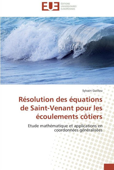 Résolution des équations de saint-venant pour les écoulements côtiers