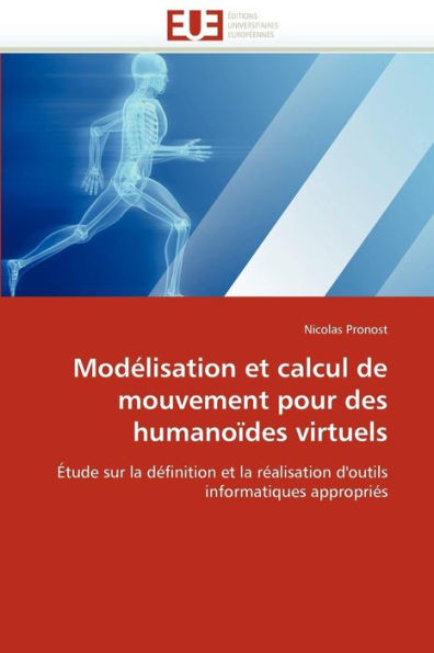 Modélisation Et Calcul de Mouvement Pour Des Humanoïdes Virtuels