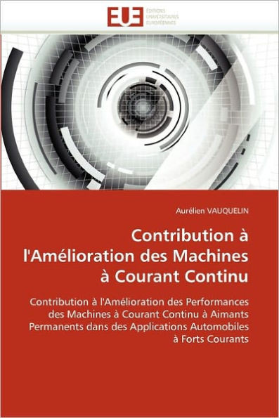 Contribution Ã€ l''amÃ©lioration Des Machines Ã€ Courant Continu