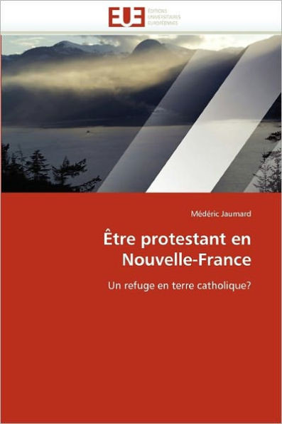 ÃŠtre Protestant En Nouvelle-France