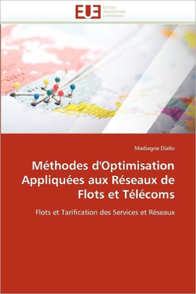 MÃ©thodes d''optimisation AppliquÃ©es Aux RÃ©seaux de Flots Et TÃ©lÃ©coms