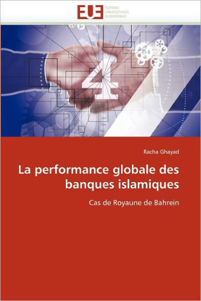 Gouvernance Et Performance Globale Des Banques Islamiques