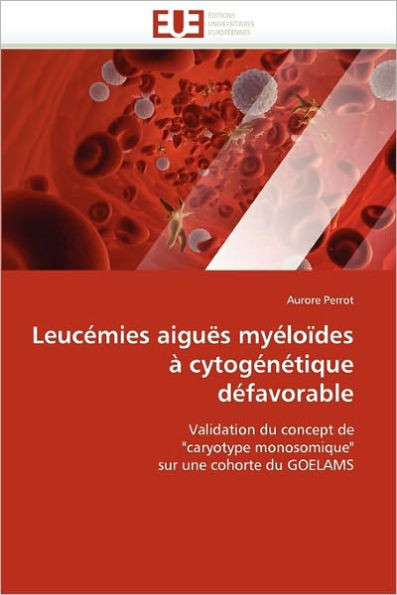Leucémies Aiguës Myéloïdes À Cytogénétique Défavorable