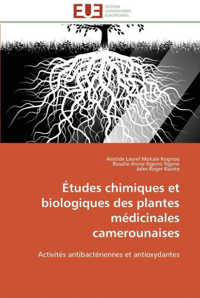 Ã‰tudes chimiques et biologiques des plantes mÃ©dicinales camerounaises