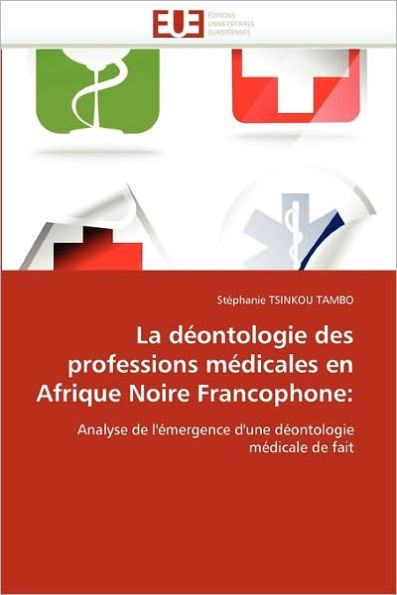 La Déontologie Des Professions Médicales En Afrique Noire Francophone