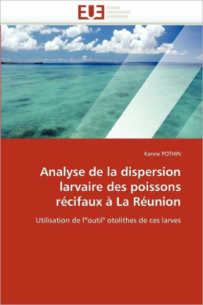 Analyse de la Dispersion Larvaire Des Poissons RÃ©cifaux Ã€ La RÃ©union
