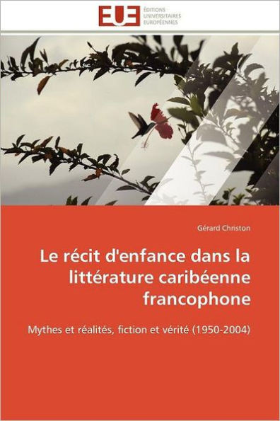 Le RÃ©cit d'Enfance Dans La LittÃ©rature CaribÃ©enne Francophone