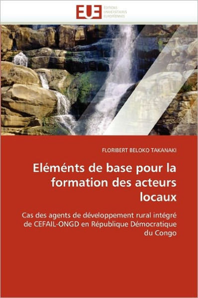 Eléménts de Base Pour La Formation Des Acteurs Locaux