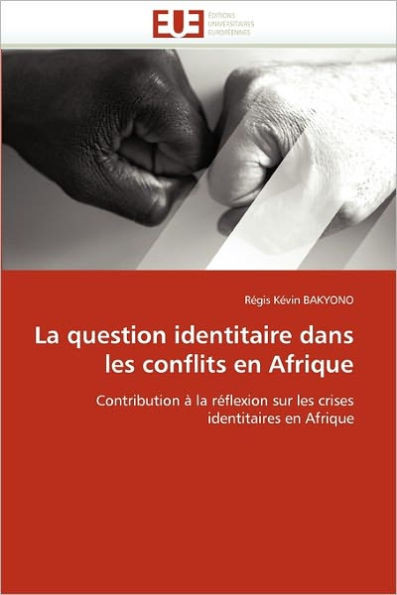 La Question Identitaire Dans Les Conflits En Afrique
