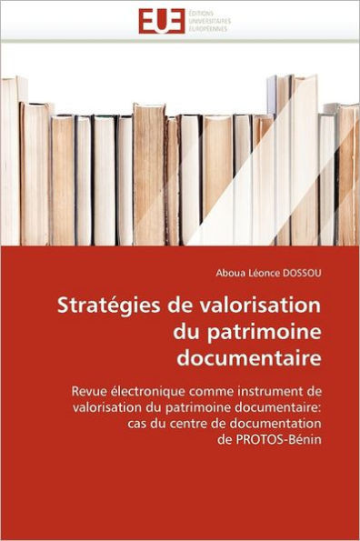 Stratégies de Valorisation Du Patrimoine Documentaire