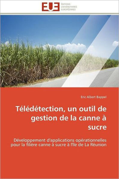 TÃ©lÃ©dÃ©tection, Un Outil de Gestion de la Canne Ã€ Sucre