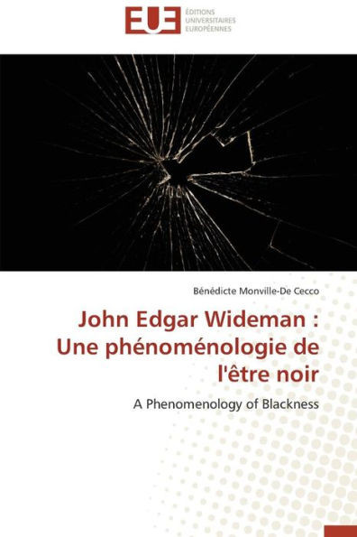 John Edgar Wideman: Une PhÃ©nomÃ©nologie de l'Ãˆtre Noir