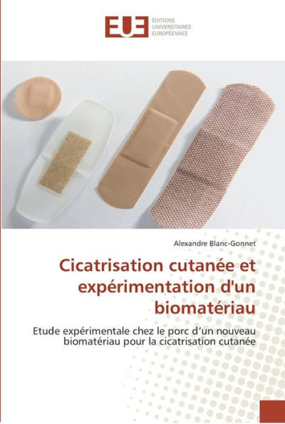 Cicatrisation cutanée et expérimentation d''un biomatériau