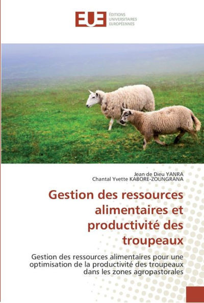 Gestion des ressources alimentaires et productivitÃ© des troupeaux