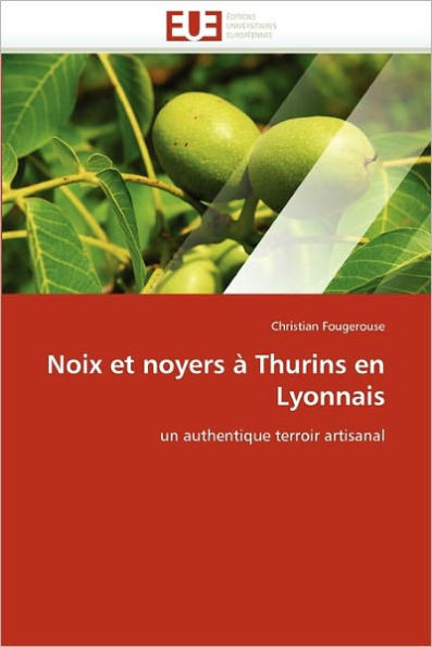 Noix Et Noyers Ã€ Thurins En Lyonnais