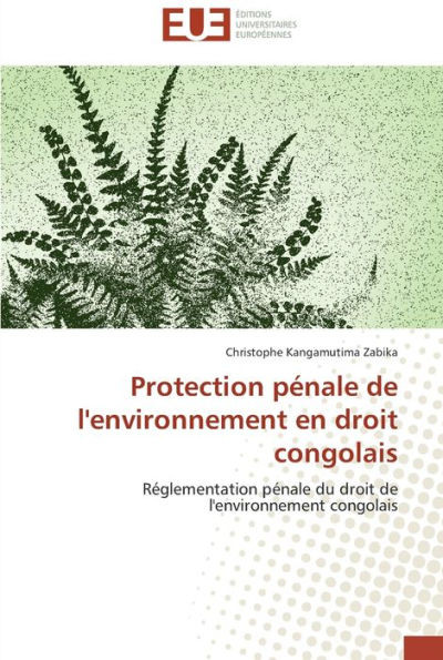 Protection pÃ©nale de l'environnement en droit congolais