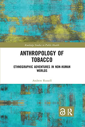 Anthropology Of Tobacco (Routledge Studies In Public Health)