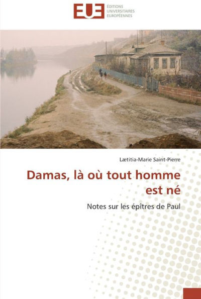 Damas, là où tout homme est né